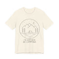 I'd Rather Be Camping T-Shirt — Minimalist Mountain Camping Tee