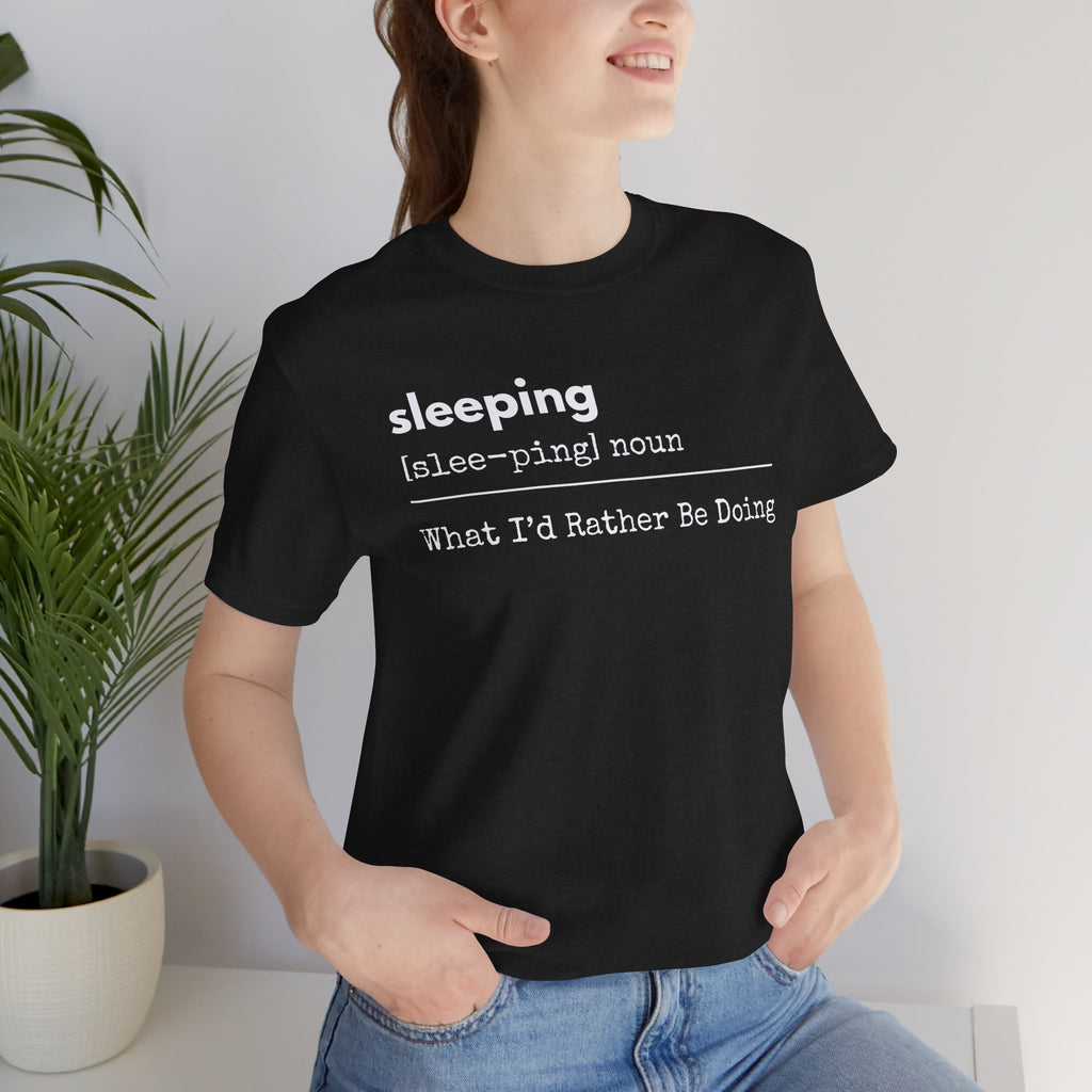 Sleeping Definition Tee