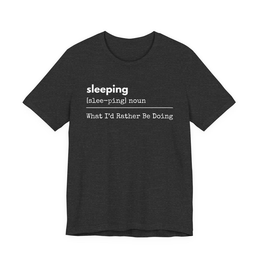Sleeping Definition Tee