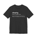Sleeping Definition Tee