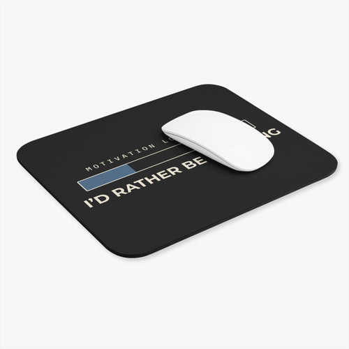 Motivation Loading Mouse Pad — "I'd Rather Be Sleeping"