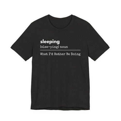 Sleeping Definition Tee